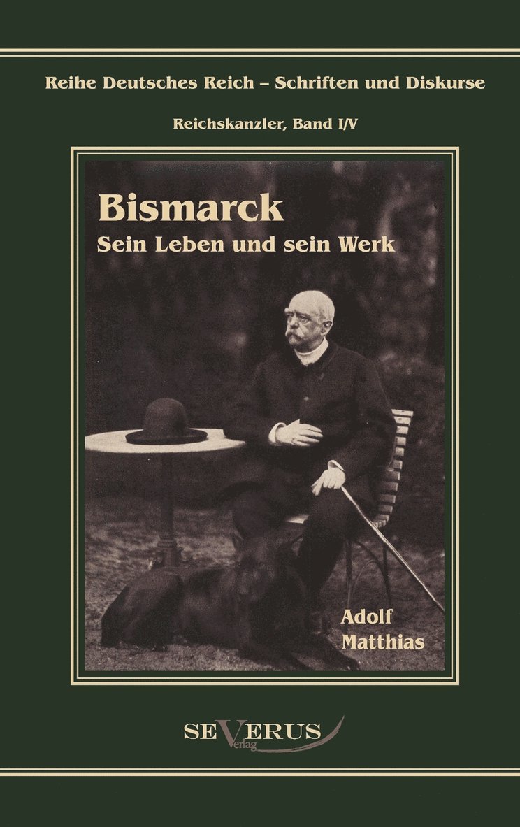Adolf Matthias - Otto Fürst von Bismarck - Sein Leben und sein Werk, Inbunden