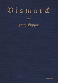 bokomslag Bismarck. Eine Biographie