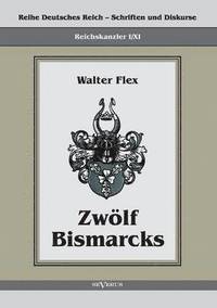 bokomslag Reichskanzler Otto von Bismarck - Zwlf Bismarcks