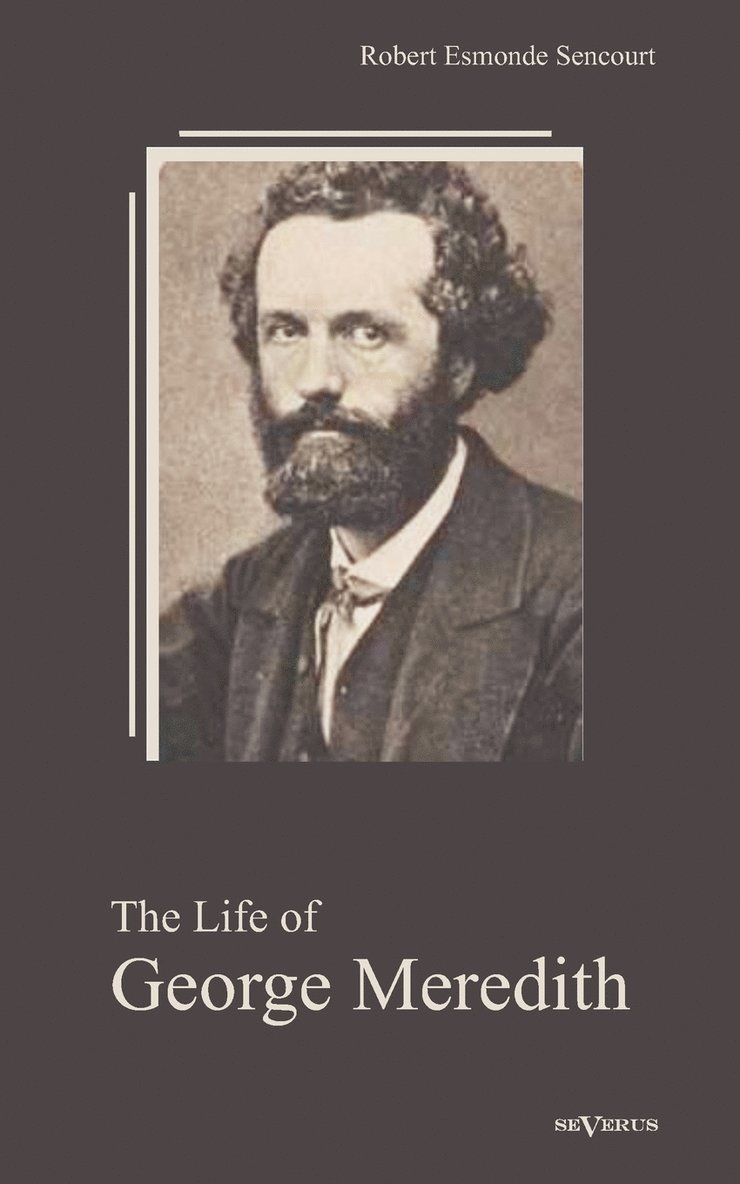 Life of George Meredith. Biography of a poet