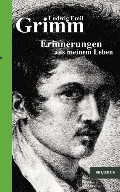 bokomslag Ludwig Emil Grimm - Erinnerungen aus meinem Leben. Herausgegeben und ergänzt von Adolf Stoll