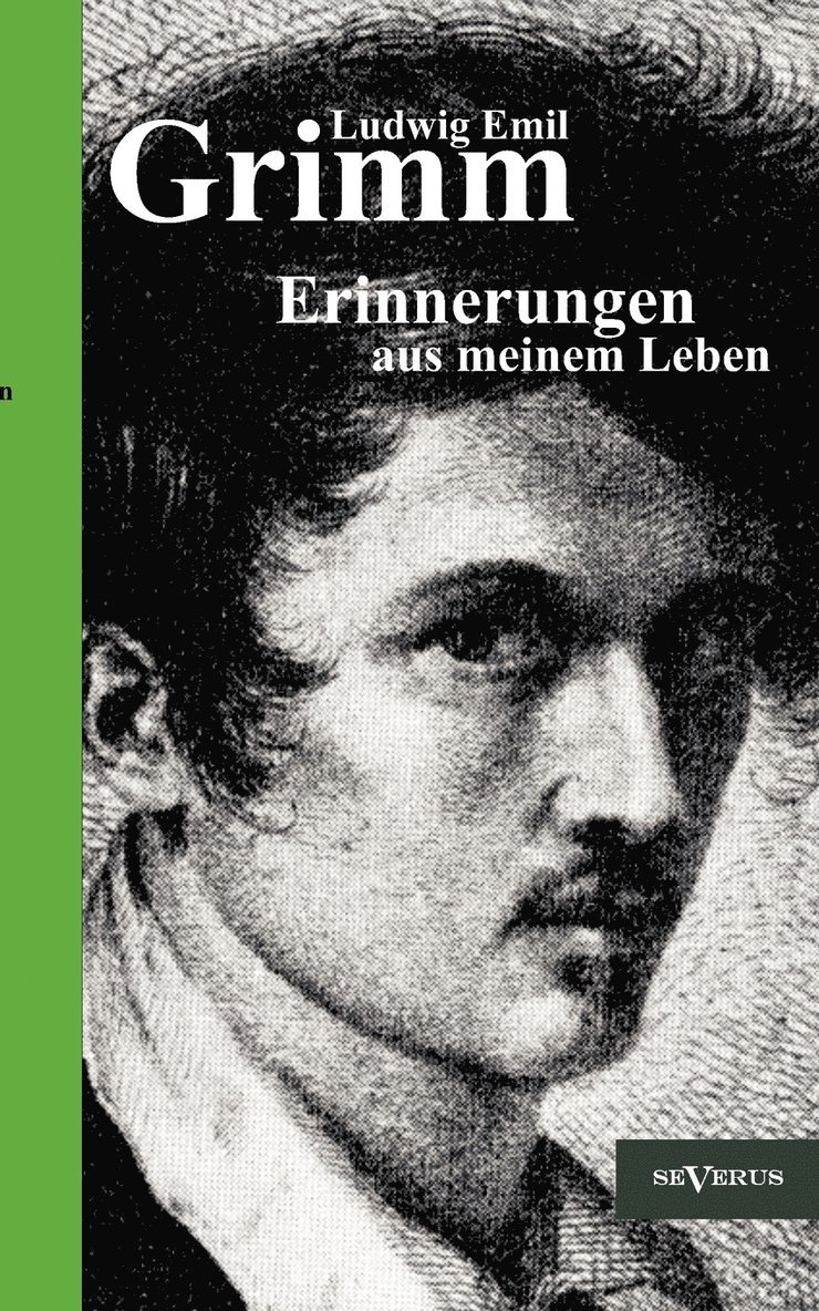 Ludwig Emil Grimm - Erinnerungen aus meinem Leben. Herausgegeben und ergänzt von Adolf Stoll