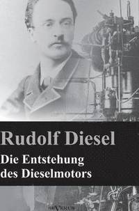 bokomslag Die Entstehung des Dieselmotors