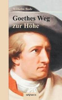 bokomslag Goethes Weg zur Hhe. Eine biographische Charakterstudie