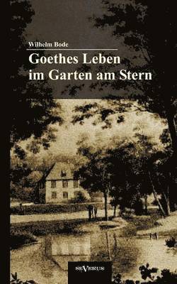 Goethes Leben im Garten am Stern