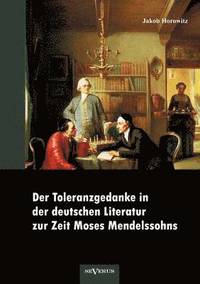 bokomslag Der Toleranzgedanke in der deutschen Literatur zur Zeit Moses Mendelssohns