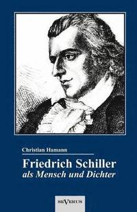 bokomslag Friedrich Schiller als Mensch und Dichter. Eine Biographie