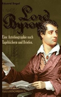 bokomslag Lord Byron. Eine Autobiographie nach Tagebüchern und Briefen