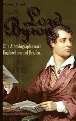 bokomslag Lord Byron. Eine Autobiographie nach Tagebüchern und Briefen