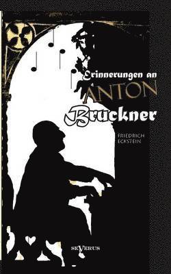 Erinnerungen an Anton Bruckner 1