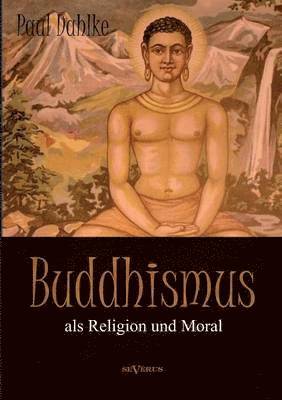 Buddhismus als Religion und Moral 1