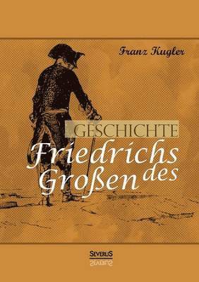 bokomslag Geschichte Friedrichs des Großen. Gezeichnet von Adolph Menzel