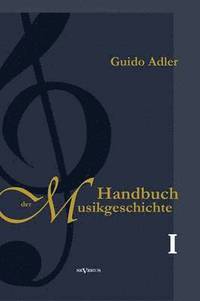 bokomslag Handbuch der Musikgeschichte, Bd. 1