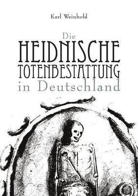 Die heidnische Totenbestattung in Deutschland 1