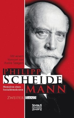 Philipp Scheidemann - Memoiren eines Sozialdemokraten, Zweiter Band, Häftad