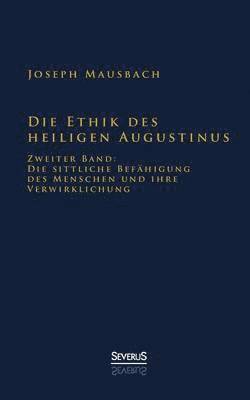 Joseph Mausbach - Ethik des heiligen Augustinus, Häftad