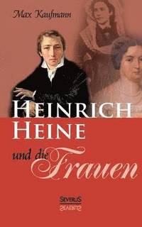 bokomslag Heinrich Heine und die Frauen