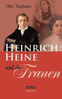 bokomslag Heinrich Heine und die Frauen