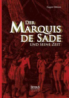 bokomslag Der Marquis de Sade und seine Zeit