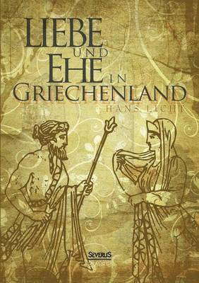 Liebe und Ehe in Griechenland 1