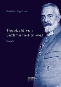 bokomslag Theobald von Bethmann-Hollweg. Biographie