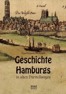 Geschichte Hamburgs in alten Darstellungen 1