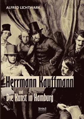 Herrmann Kauffmann und die Kunst in Hamburg 1800-1850 1