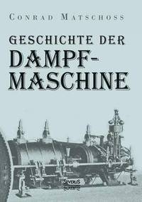 bokomslag Geschichte der Dampfmaschine