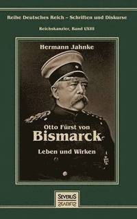 bokomslag Otto Frst von Bismarck - Leben und Wirken