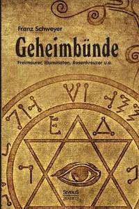 bokomslag Geheimbnde - Freimaurer, Illuminaten, Rosenkreuzer u.a.