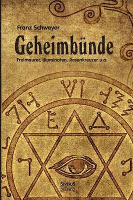 bokomslag Geheimbünde - Freimaurer, Illuminaten, Rosenkreuzer u.a.