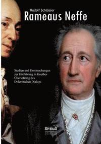 bokomslag Rameaus Neffe - Studien und Untersuchungen zur Einfhrung in Goethes bersetzung des Diderotschen Dialogs