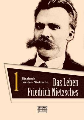 bokomslag Leben Friedrich Nietzsches. Biografie in zwei Bänden. Bd 1