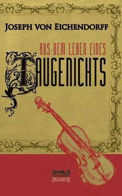 Josef Von Eichendorff, Josef von Eichendorff - Aus dem Leben eines Taugenichts, Häftad