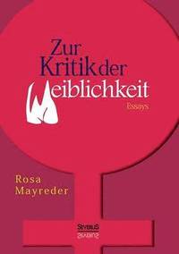 bokomslag Zur Kritik der Weiblichkeit. Essays