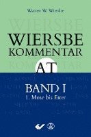 Warren W. Wiersbe - Wiersbe Kommentar zum Alten Testament, Band 1, Inbunden. Tillgänglighet: Lägg i varukorg