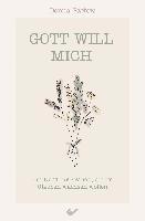 Gott will mich