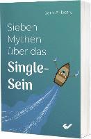 bokomslag Sieben Mythen über das Single-Sein