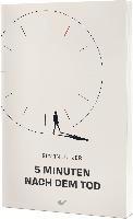 Fünf Minuten nach dem Tod