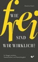 bokomslag Wie frei sind wir wirklich?