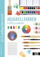 bokomslag Grundlagenwerkstatt: Aquarellfarben richtig anwenden