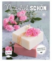 bokomslag Natürlich schön - Die Seifenmanufaktur