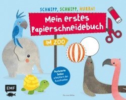 bokomslag Schnipp, schnipp, hurra! Mein erstes Papierschneidebuch - Im Zoo