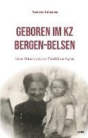 Geboren im KZ Bergen-Belsen 1