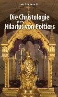 bokomslag Die Christologie des Hilarius von Poitiers