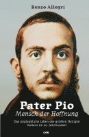 Pater Pio - Mensch der Hoffnung 1