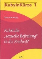 bokomslag Führt die 'sexuelle Befreiung' in die Freiheit?