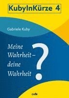 Meine Wahrheit - deine Wahrheit?