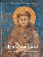 Gottfried Pater Egger, Christoph Hurnaus - Franz von Assisi, Inbunden