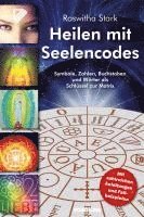 bokomslag Heilen mit Seelencodes. Symbole, Zahlen, Buchstaben und Wörter als Schlüssel zur Matrix